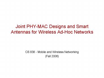 Joint PHY-MAC Designs and Smart Antennas for Wireless Ad-Hoc Networks