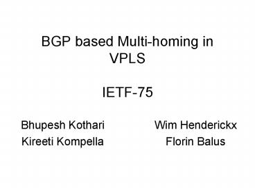BGP based Multihoming in VPLS IETF75