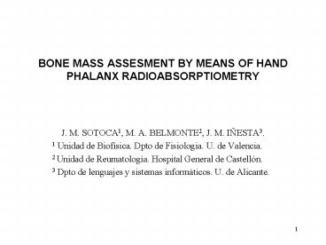 BONE MASS ASSESMENT BY MEANS OF HAND PHALANX RADIOABSORPTIOMETRY