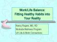 WorkLife Balance: Fitting Healthy Habits into Your Reality PowerPoint PPT Presentation