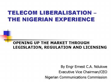 TELECOM LIBERALISATION THE NIGERIAN EXPERIENCE