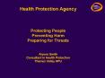 Health Protection Agency Protecting People Preventing Harm Preparing for Threats Alyson Smith Consul PowerPoint PPT Presentation