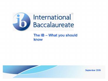 The IB What you should know