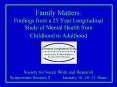 Family Matters: Findings from a 25 Year Longitudinal Study of Mental Health from Childhood to Adulthood PowerPoint PPT Presentation