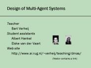 Design of Multi-Agent Systems