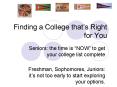 Finding a College thats Right for You PowerPoint PPT Presentation