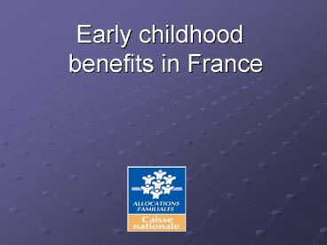 Early childhood benefits in France