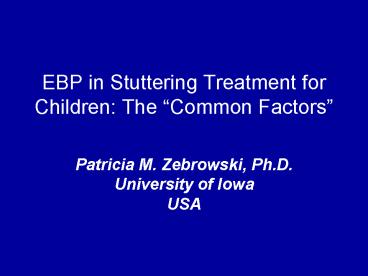 EBP in Stuttering Treatment for Children: The Common Factors