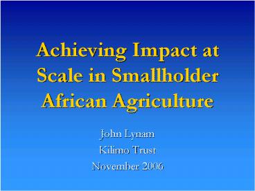 Achieving Impact at Scale in Smallholder African Agriculture