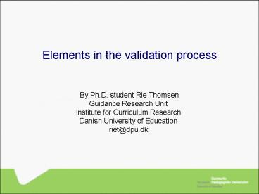 Elements in the validation process