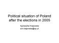 Political situation of Poland after the elections in 2005 PowerPoint PPT Presentation