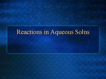 Reactions in Aqueous Solns