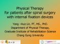 Physical Therapy for patients after spinal surgery with internal fixation devices PowerPoint PPT Presentation