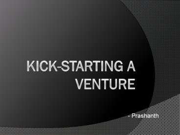 Kickstarting a venture