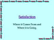 Satisfaction