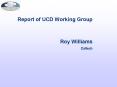 Report of UCD Working Group PowerPoint PPT Presentation