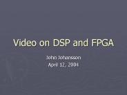 Video on DSP and FPGA