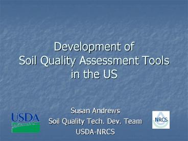 Development of Soil Quality Assessment Tools in the US