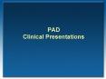 PAD Clinical Presentations PowerPoint PPT Presentation