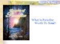 What is Paradise Worth To You PowerPoint PPT Presentation