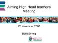Aiming High Head teachers Meeting PowerPoint PPT Presentation