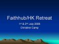 FaithhubHK Retreat PowerPoint PPT Presentation