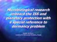 Microbiological research onboard the ISS and planetary protection with a special reference to dormancy problem PowerPoint PPT Presentation