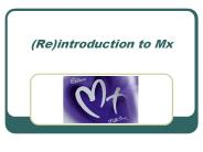 (Re)introduction to Mx