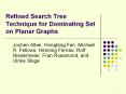 Refined Search Tree Technique for Dominating Set on Planar Graphs PowerPoint PPT Presentation