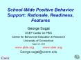 SchoolWide Positive Behavior Support: Rationale, Readiness, Features PowerPoint PPT Presentation