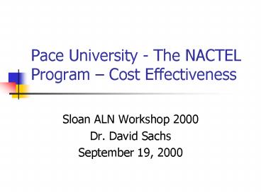 Pace University The NACTEL Program Cost Effectiveness