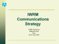IWRM Communications Strategy PowerPoint PPT Presentation