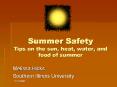 Summer Safety Tips on the sun, heat, water, and food of summer PowerPoint PPT Presentation