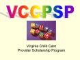 Virginia Child Care Provider Scholarship Program PowerPoint PPT Presentation