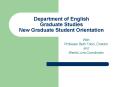 Department of English Graduate Studies New Graduate Student Orientation PowerPoint PPT Presentation