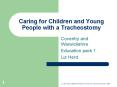 Caring for Children and Young People with a Tracheostomy PowerPoint PPT Presentation