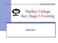 Shelley College Key Stage 5 Evening PowerPoint PPT Presentation