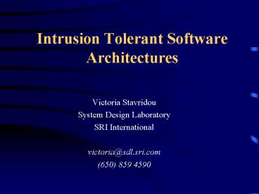 Intrusion Tolerant Software Architectures