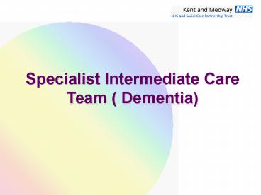 Specialist Intermediate Care Team Dementia