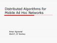 Distributed Algorithms for Mobile Ad Hoc Networks PowerPoint PPT Presentation