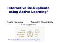 Interactive De-Duplicate using Active Learning*
