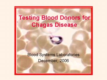 Testing Blood Donors for Chagas Disease