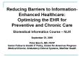 Reducing Barriers to InformationEnhanced Healthcare: Optimizing the EHR for Preventive and Chronic C PowerPoint PPT Presentation
