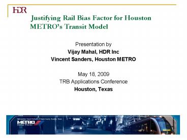 Justifying Rail Bias Factor for Houston METROs Transit Model