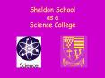 Sheldon School as a Science College PowerPoint PPT Presentation