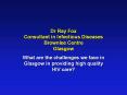 Dr Ray Fox Consultant in Infectious Diseases Brownlee Centre Glasgow PowerPoint PPT Presentation