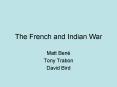 The French and Indian War PowerPoint PPT Presentation