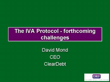 The IVA Protocol forthcoming challenges