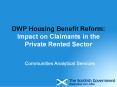 DWP Housing Benefit Reform: Impact on Claimants in the Private Rented Sector PowerPoint PPT Presentation