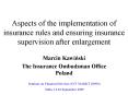 Aspects of the implementation of insurance rules and ensuring insurance supervision after enlargement PowerPoint PPT Presentation